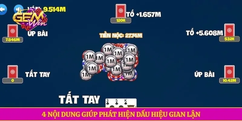 Bài Liêng Bịp - Dấu Hiệu Nhận Biết Gian Lận Bạn Cần Biết 4 nội dung giúp phát hiện dấu hiệu gian lận