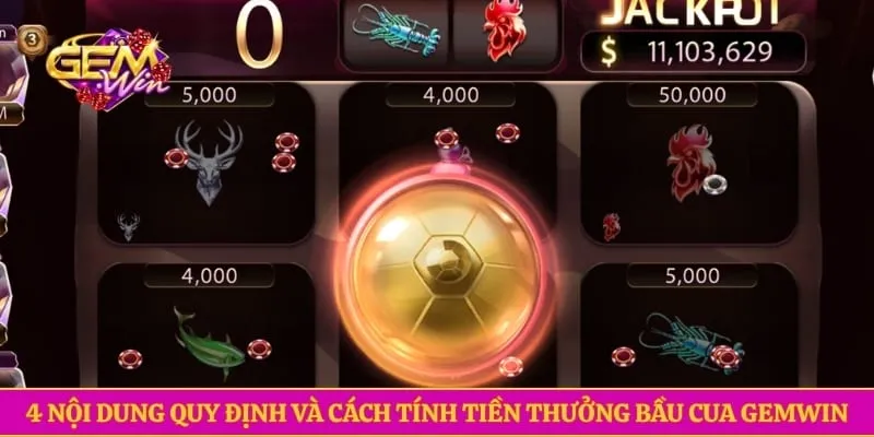 Bầu Cua Gemwin Là Gì? Giới Thiệu Game Online Cực Chất 2026 4 nội dung quy định và cách tính tiền thưởng bầu cua GEMWIN
