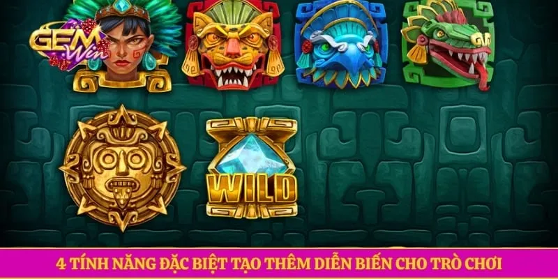 Kho Báu Aztec Gemwin - Săn Tìm Kho Báu Cổ Đại Kịch Tính 4 tính năng đặc biệt tạo thêm diễn biến cho trò chơi