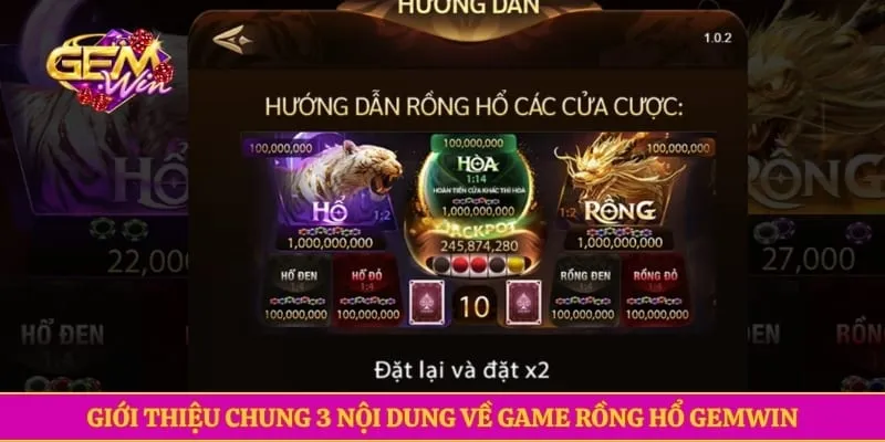 Rồng hổ GEMWIN - Hướng Dẫn Từ A Đến Z Bí Kíp Chơi Cực Đỉnh Giới thiệu chung 3 nội dung về game rồng hổ GEMWIN