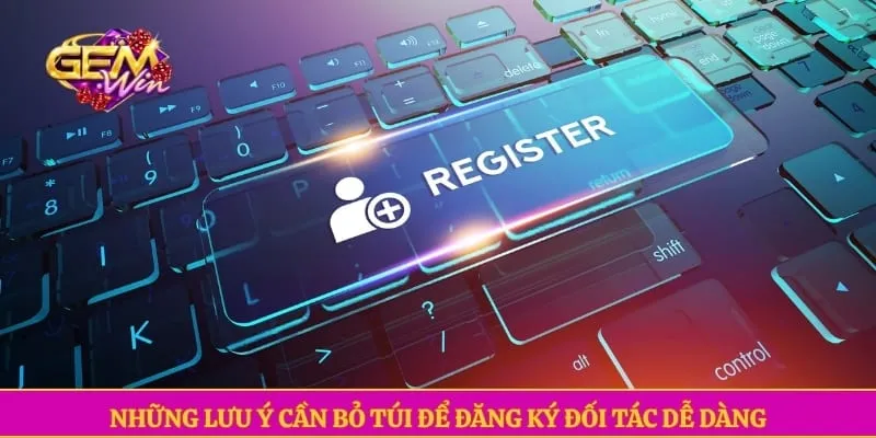 Đại lý GEMWIN Những lưu ý cần bỏ túi để đăng ký đối tác dễ dàng
